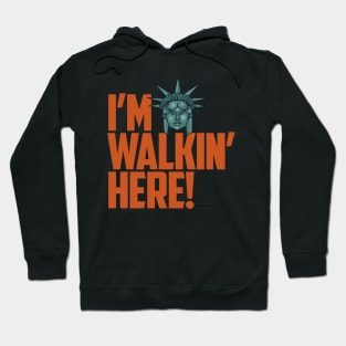 I'm Walking Here! Hoodie